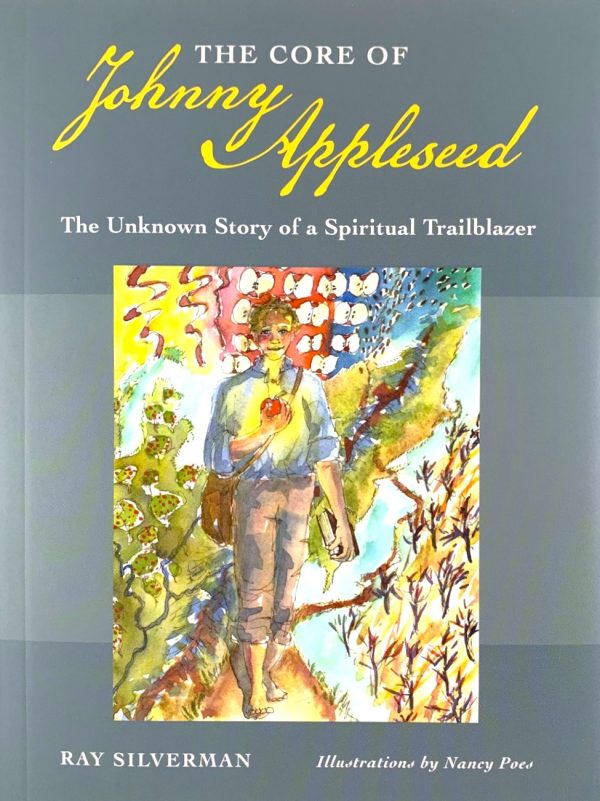 Core of Johnny Appleseed 1 The Core of Johnny Appleseed: The Unknown Story of a Spiritual Trailblazer