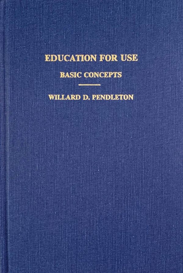 Education for Use 1 Education for Use: Basic Concepts