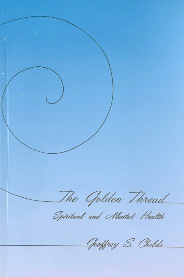 Golden Thread 1 The Golden Thread: Spiritual and Mental Health