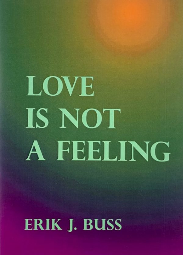 Love is Not a Feeling 1 Love Is Not a Feeling