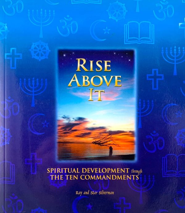 Rise Above It 1 Rise Above It: Spiritual Development Through The Ten Commandments