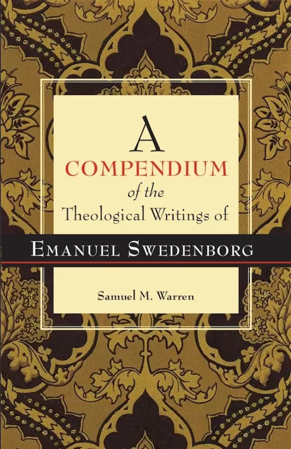 Compendium A Compendium of the Theological Writings of Emanuel Swedenborg