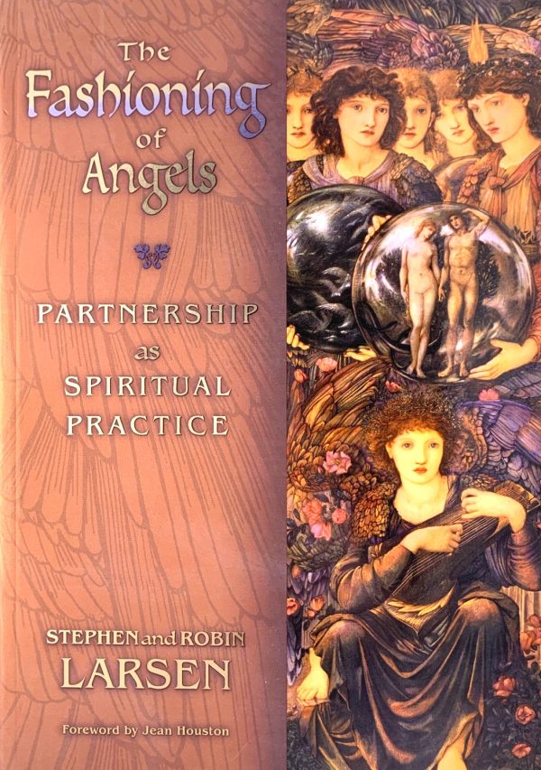 Fashioning of Angels The Fashioning of Angels: Partnership as Spiritual Practice
