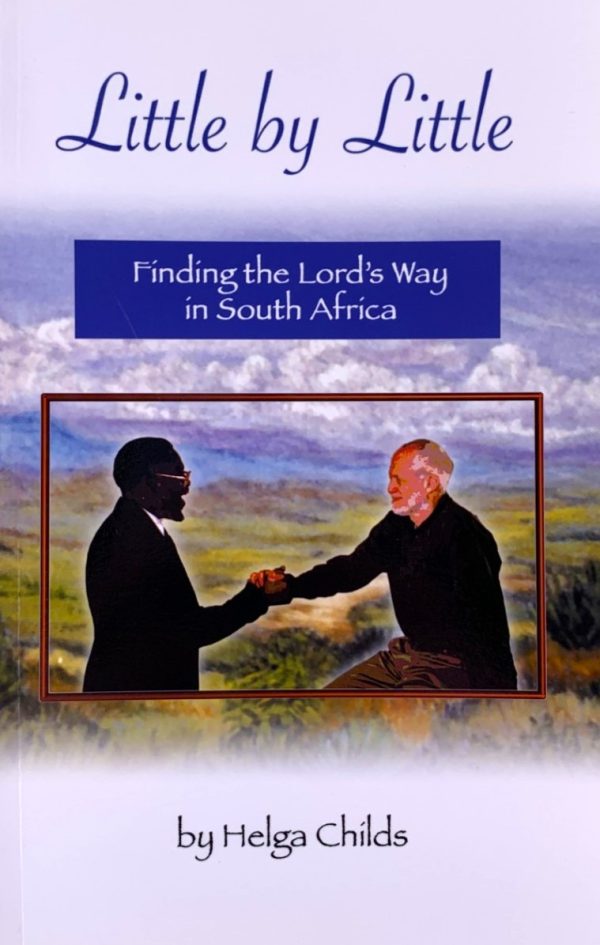 Little by Little Little by Little: Finding the Lord's Way in South Africa