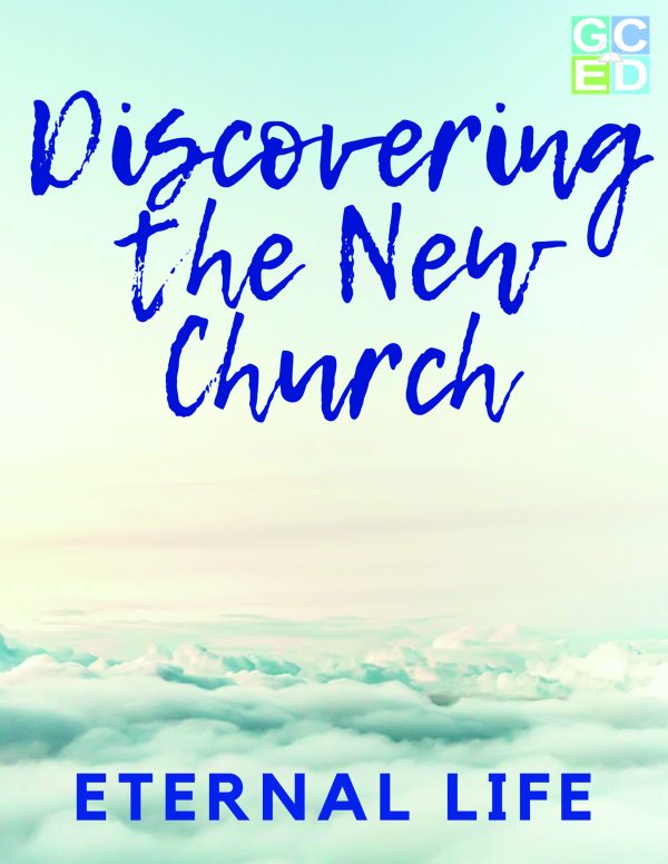 Discovering the NC Eternal Life scaled Discovering the New Church: Eternal Life (Digital Download)