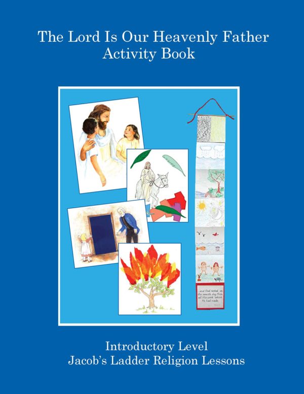 JL Intro Activity Book Jacob's Ladder Introductory Level Activity Book: The Lord Is Our Heavenly Father