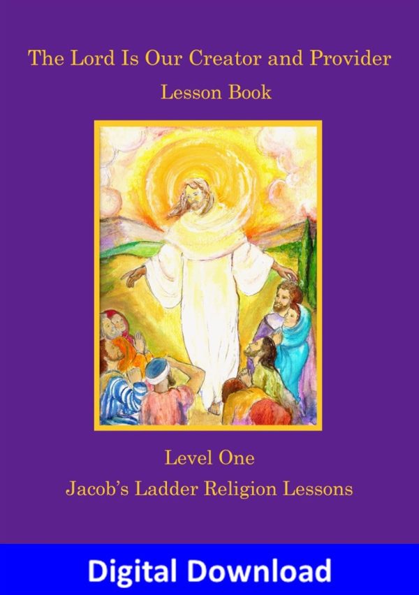 JL Level 1 Lesson Book Digital 1 Jacob's Ladder Level 1 Lesson Book: The Lord Is Our Creator