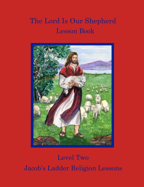 JL Level 2 Lesson Book Jacob's Ladder Level 2 Lesson Book: The Lord Is Our Shepherd