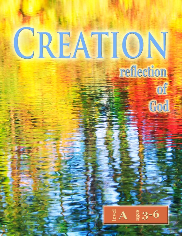 YJP Creation Level A ages 3 6 print Creation: Reflection of God Level A (Ages 3-6)