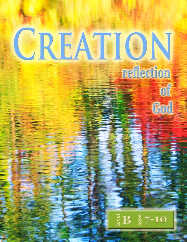 YJP Creation Level B ages 7 10 print Creation: Reflection of God Level B (Ages 7-10)