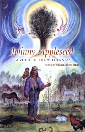 Johnny Appleseed A Voice in the Wilderness Home