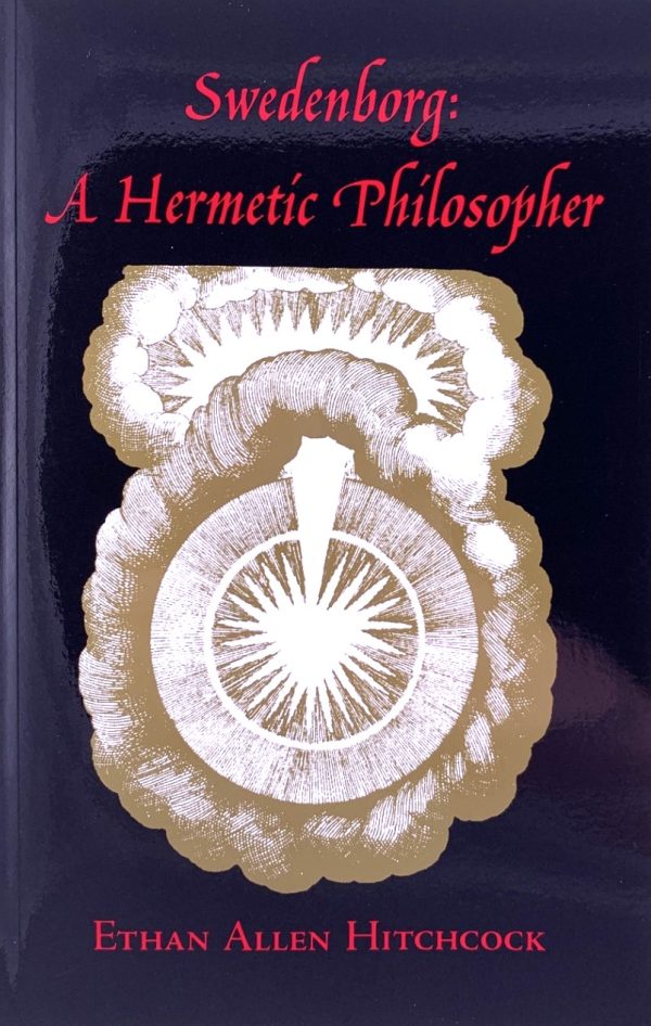 Swedenborg A Hermetic Philosopher Swedenborg: A Hermetic Philosopher