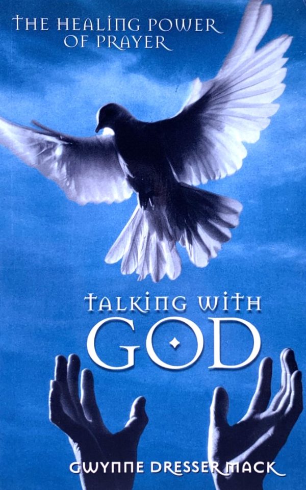 Talking With God Talking With God: The Healing Power of Prayer