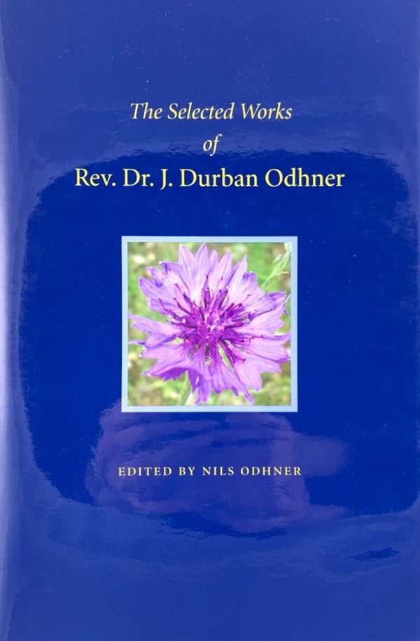 The Selected Works of Rev. Dr. J. Durban Odhner The Selected Works of Rev. Dr. J. Durban Odhner