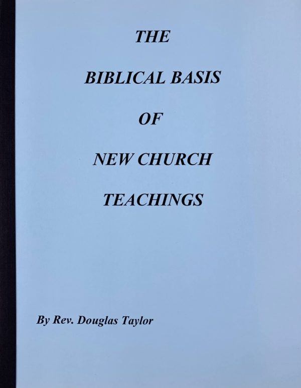 Biblical Basis of New Church Teachings The Biblical Basis of New Church Teachings