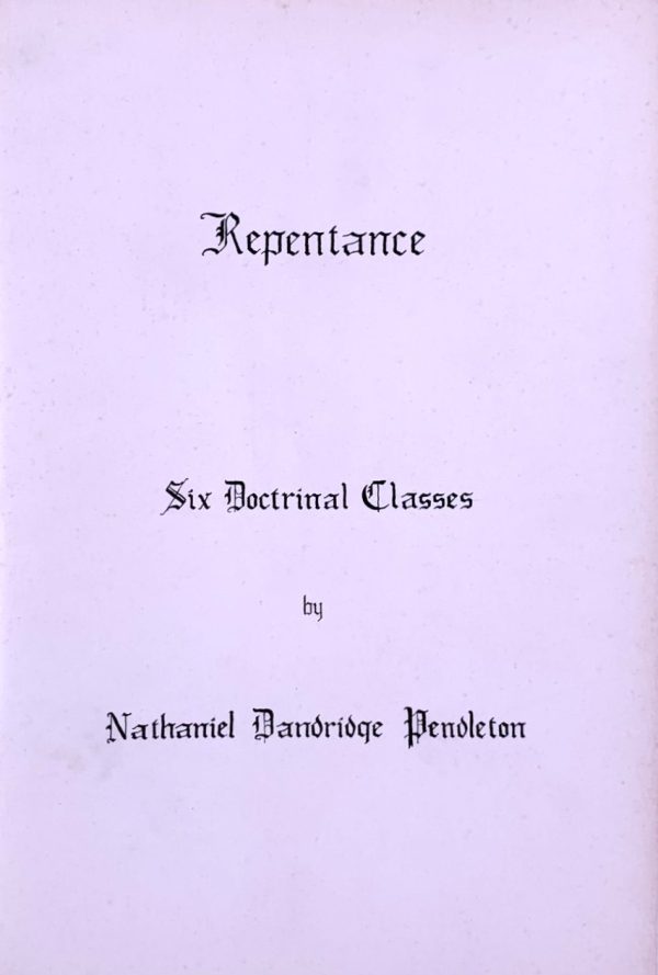 Repentance Repentance: Six Doctrinal Classes