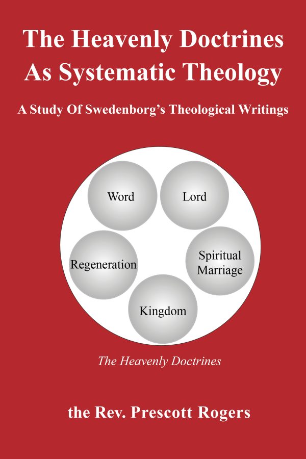 The Heavenly Doctrines As Systematic Theology: A Study Of Swedenborg's Theological Writings